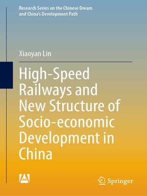 cover image of High-Speed Railways and New Structure of Socio-economic Development in China